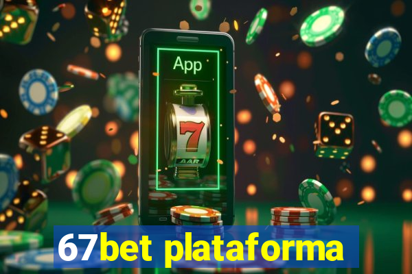 67bet plataforma